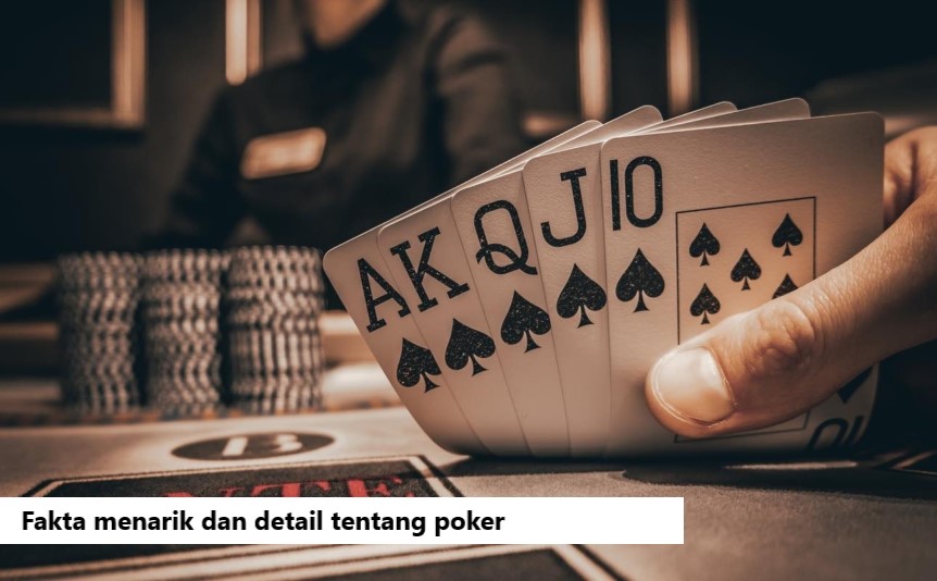 Fakta menarik dan detail tentang poker