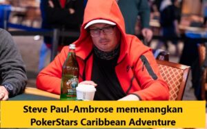 Steve Paul-Ambrose memenangkan PokerStars Caribbean Adventure